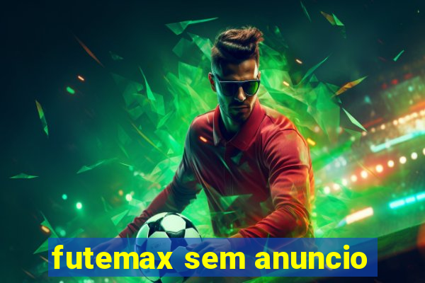 futemax sem anuncio